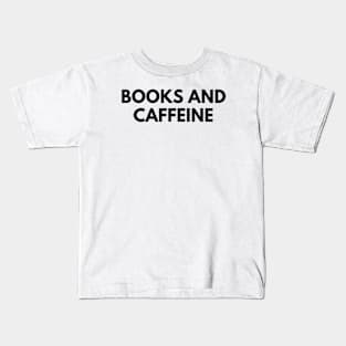 BOOKS AND CAFFEINE Kids T-Shirt